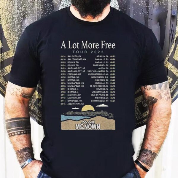 Max Mcnown A Lot More Free Us Tour 2025 Dates Shirt