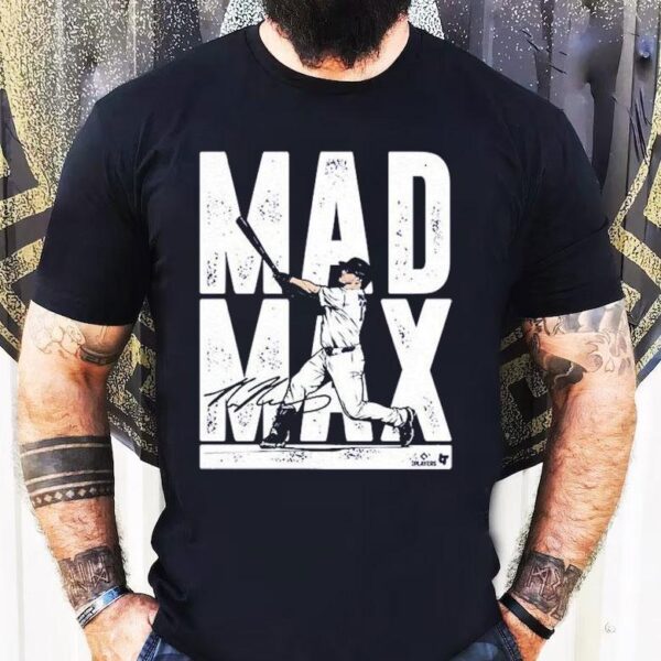 Max Muncy Mad Max Shirt