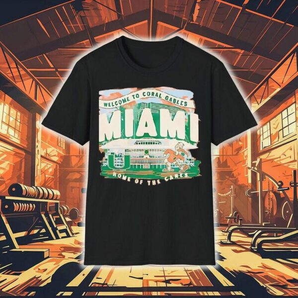 Miami Hurricanes Welcome To Coral Gables Home Of The Canes Shirt