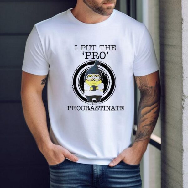 Minion Drink Coffee I Put The Pro Procrastinate Shirt