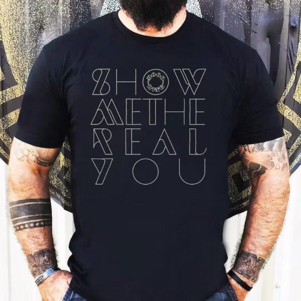 Moodring Show Me The Real You Shirt