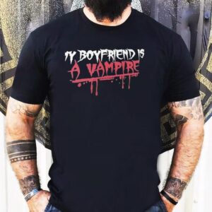 My Boyfriend Is A Vampire Shirt