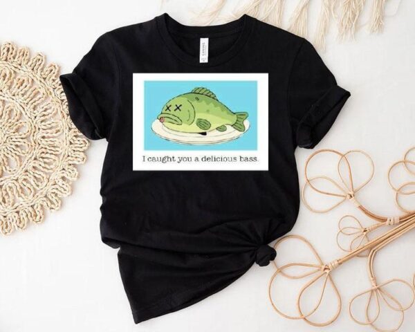 Napoleon Dynamite I Caught You A Delicious Bass Fish Shirt