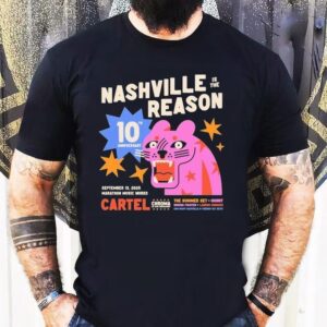Nashville Is The Reason Cartel The Summer Sept 13 2025 Shirt