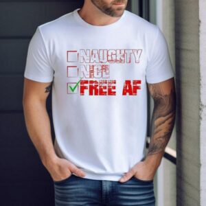Naughty Nice Free Af Shirt