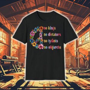 No Kings No Dictators No Tyrants No Oligarchs Just Peace Flowers Shirt