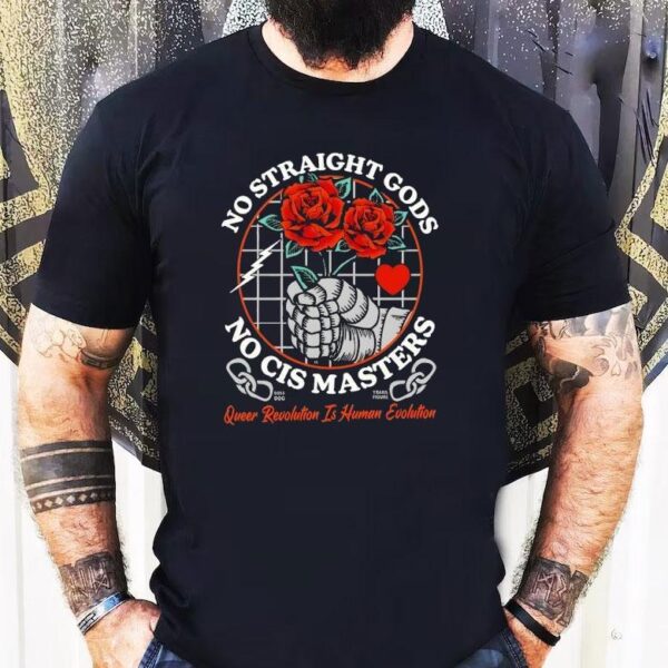 No Straight Gods No Cis Masters Queer Revolution Is Human Evolution Shirt
