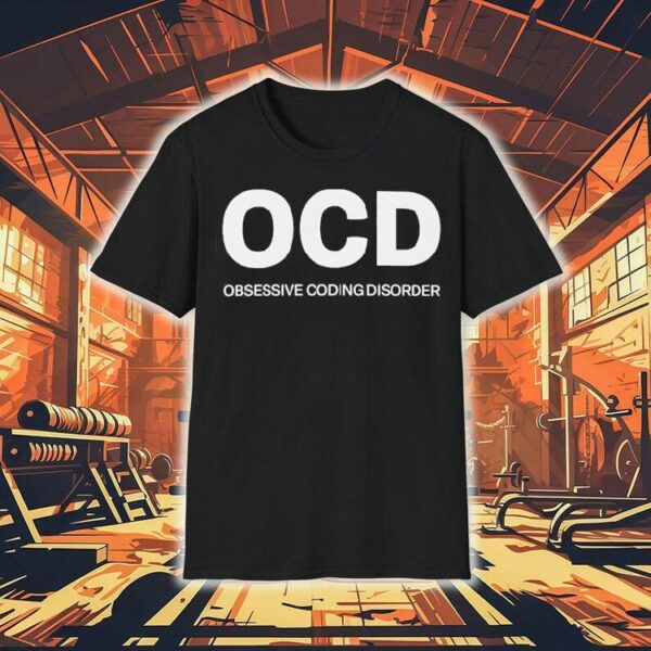 Ocd Obsessive Coding Disorder Shirt