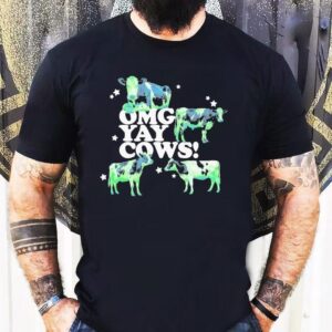 Omg Yay Cows Tshirt