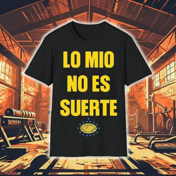 Paisaboys Lo Mio No Es Suerte Shirt