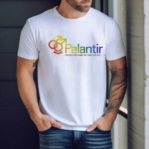 Palantir Proudly Watching You Have Gay Sex Tech Company Shirt