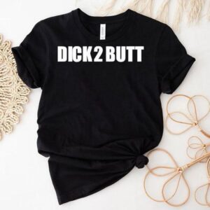 Parkercant Dick 2 Butt Shirt