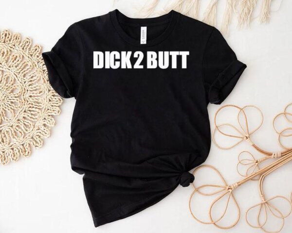 Parkercant Dick 2 Butt Shirt