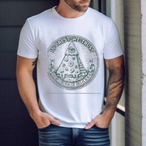 Pizza In Crust We Trust New Order Of Deliciousness Shirt