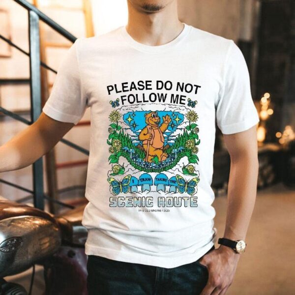 Please Do Not Follow Me I Enjoy Taking The Scenic Route Bear Shirt