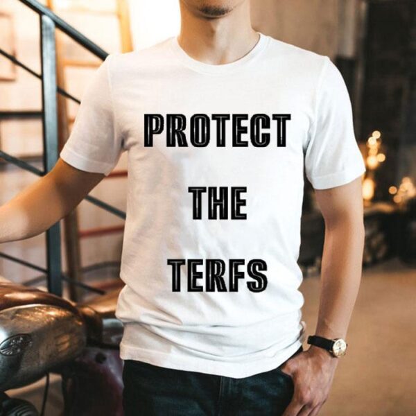 Protect The Terfs Shirt