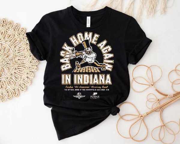 Purdue Boilermakers All-american Marching Band Ims Back Home Again Shirt