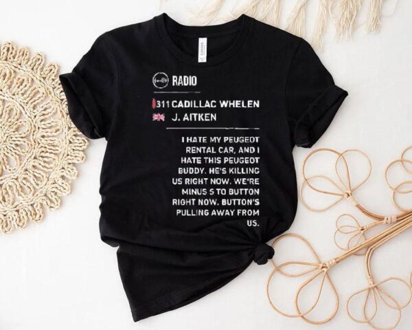 Radio 311 Cadillac Whelen J Aiken Shirt