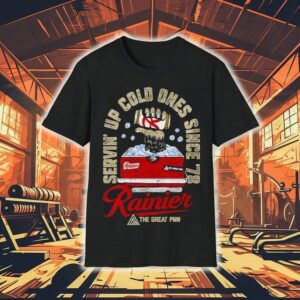 Rainier Servin Up Cold Ones Since The Grea Tshirt