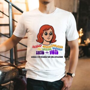 Really Overstimulated Yet Gazing Blankly Into Void Cruise I M Visibly On The Spectrum Tshirt