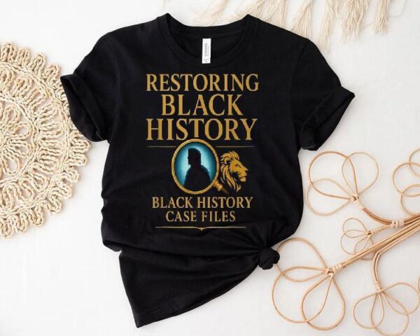 Restoring Black History Black History Case Files Lion Shirt