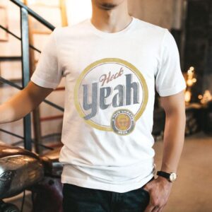 Ross Smith Heck Yeah A True Unrated Beer Shirt