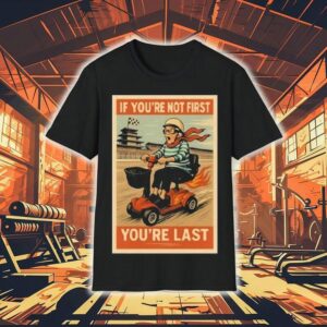 Ross Smith If You’re Not First You’re Last Shirt