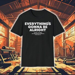 Ryan Ellis Gonna Be Alright Orange County California Proverbs Shirt