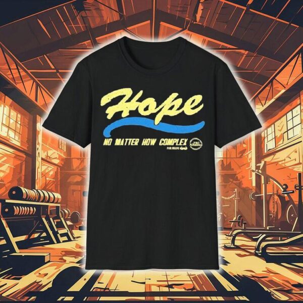Scotty K Fitness Tsc Alliance Hope No Matter How Complex Shirt