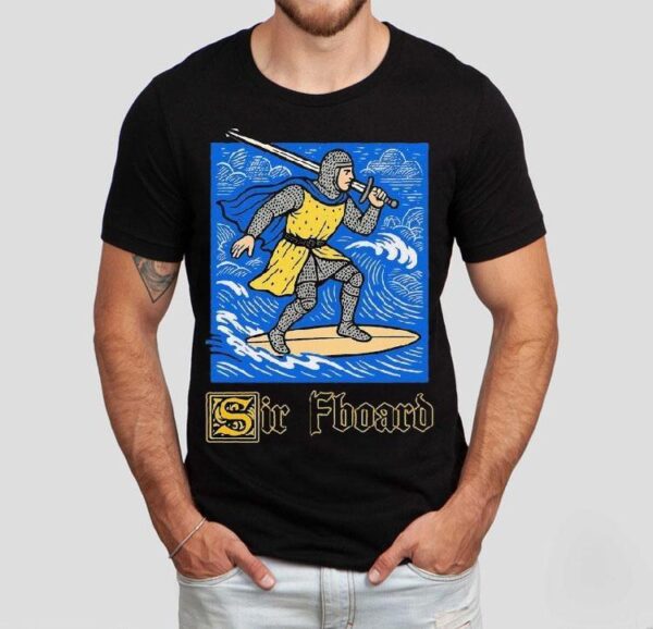 Sir Fboard Shirt