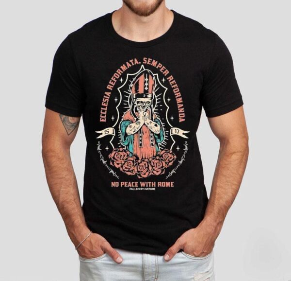 Skeleton Ecclesia Reformata Semper Reformanda No Place With Rome 1517 Shirt