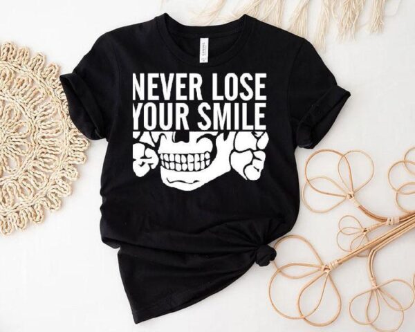 Skeleton Never Lose Your Smile Shirt