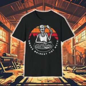 Smoke Brisket Not Meth Skeleton Shirt