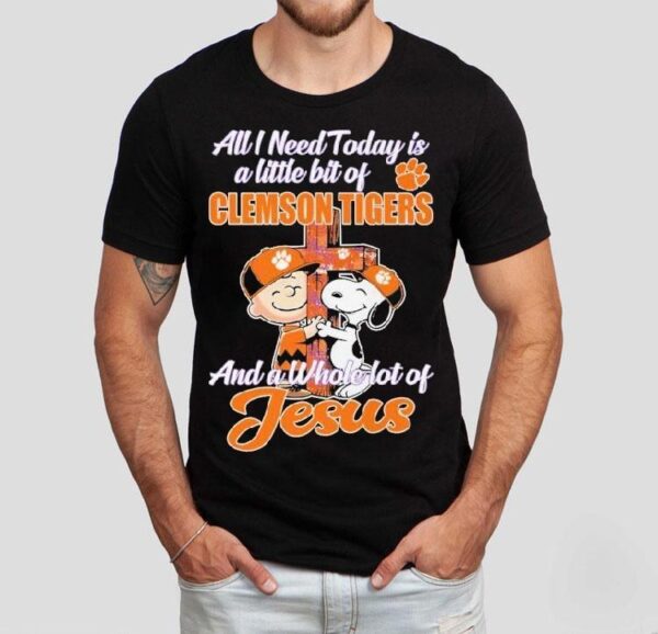 Snoopy And Charlie Brown The Peanuts All I Need Today Is A Little Bit Of Clemson Tigers And A Whole Lot Of Jesus Shirt