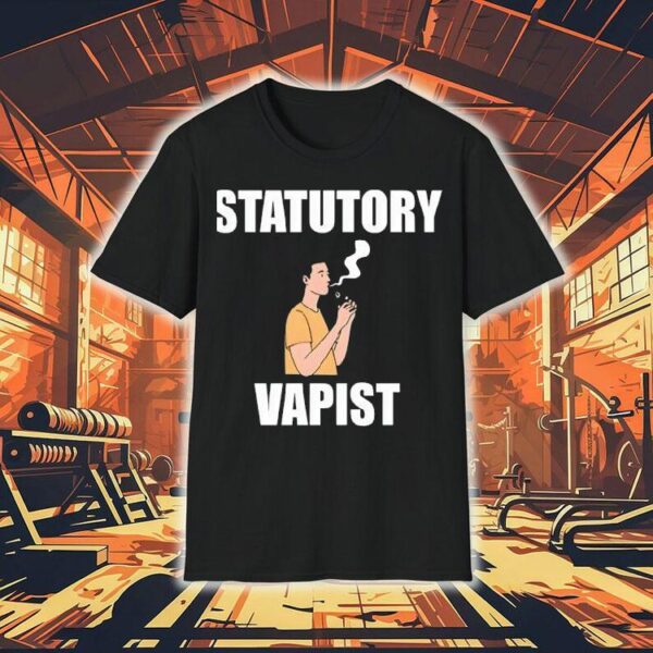 Statutory Vapist Shirt