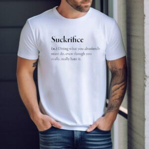 Succrifice Definition Shirt