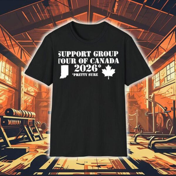 Support Group Tour Of Canada 2026 Pretty Sure Maple Leaf Shirt