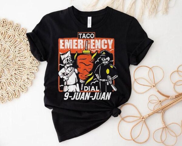 Taco Emergency Dial 9 Juan Juan Skeleton Shirt