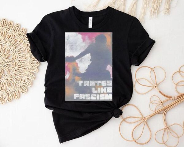 Tasted Like Fascism La Protester 2025 Shirt