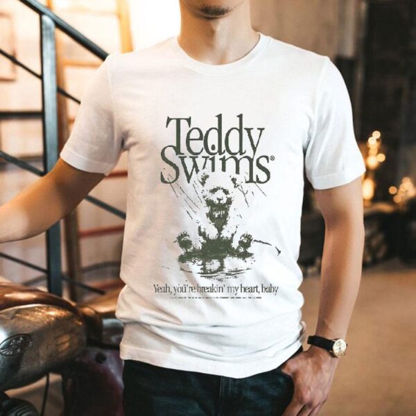 Teddy Swims Yeah You’re Breakin’ My Heart Baby Bear Shirt