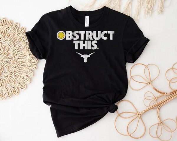 Texas Longhorns Softball Obstruct This Shirt