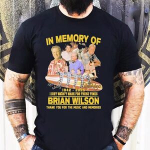 The Beach Boys In Memory Of Brian Wilson I Just Wasn T For These Times Thank You For The Music And Memories Signature Tshirt
