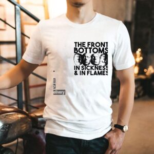 The Front Bottoms In Sickness And In Flames Shirt