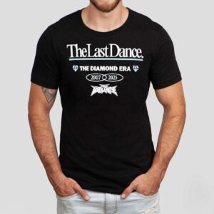 The Last Dance The Diamond Era Full Violence 2007 2025 Shirt