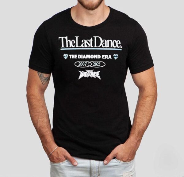 The Last Dance The Diamond Era Full Violence 2007 2025 Shirt