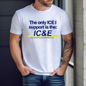The Only Ice I Support Is The Ice Iowa Chicago And Eastern Railroad Shirt