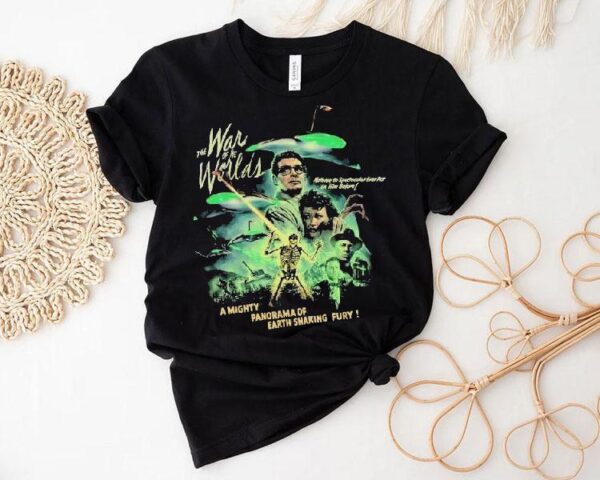 The War Of The Worlds A Mighty Panorama Of Earth Shaking Fury Nothing So Spectacular Ever Put On Film Before Shirt