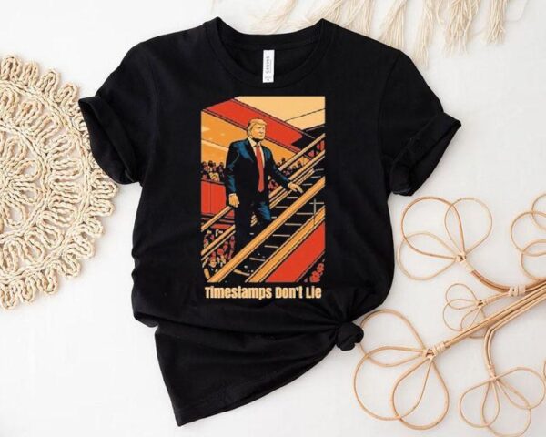 Trump Timestamps Don’t Lie Shirt