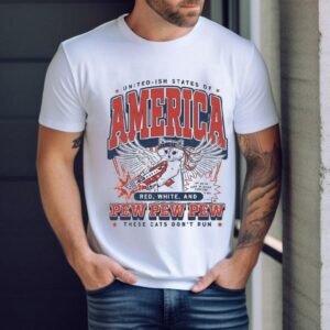 United Ish States Of America Red White And Pew Pew Pew These Cats Don’t Run Max Collegiate Shirt