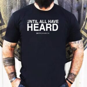 Until All Have Heard 2819 Church Shirt